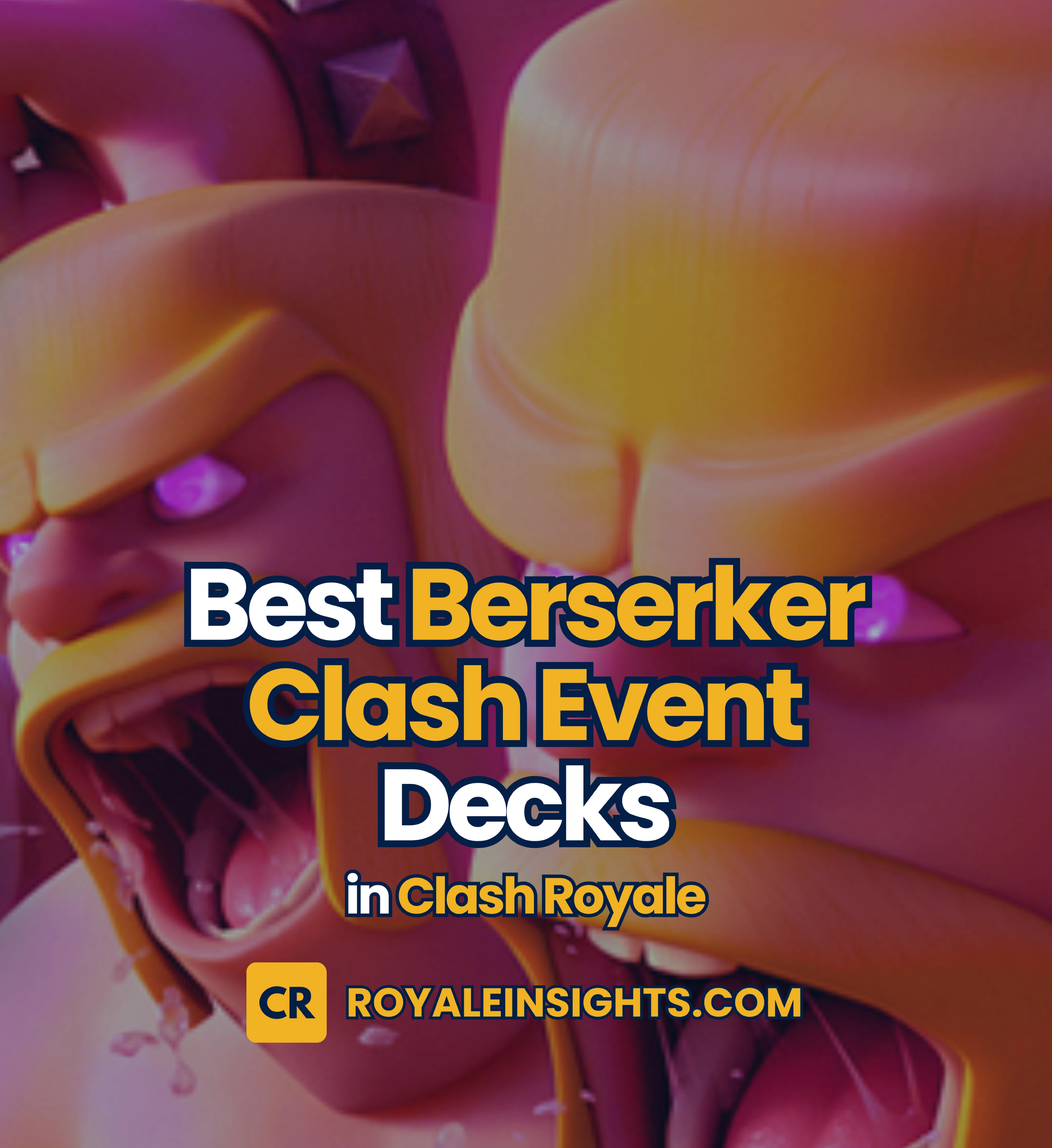 Best Berserker Clash Event Decks in Clash Royale