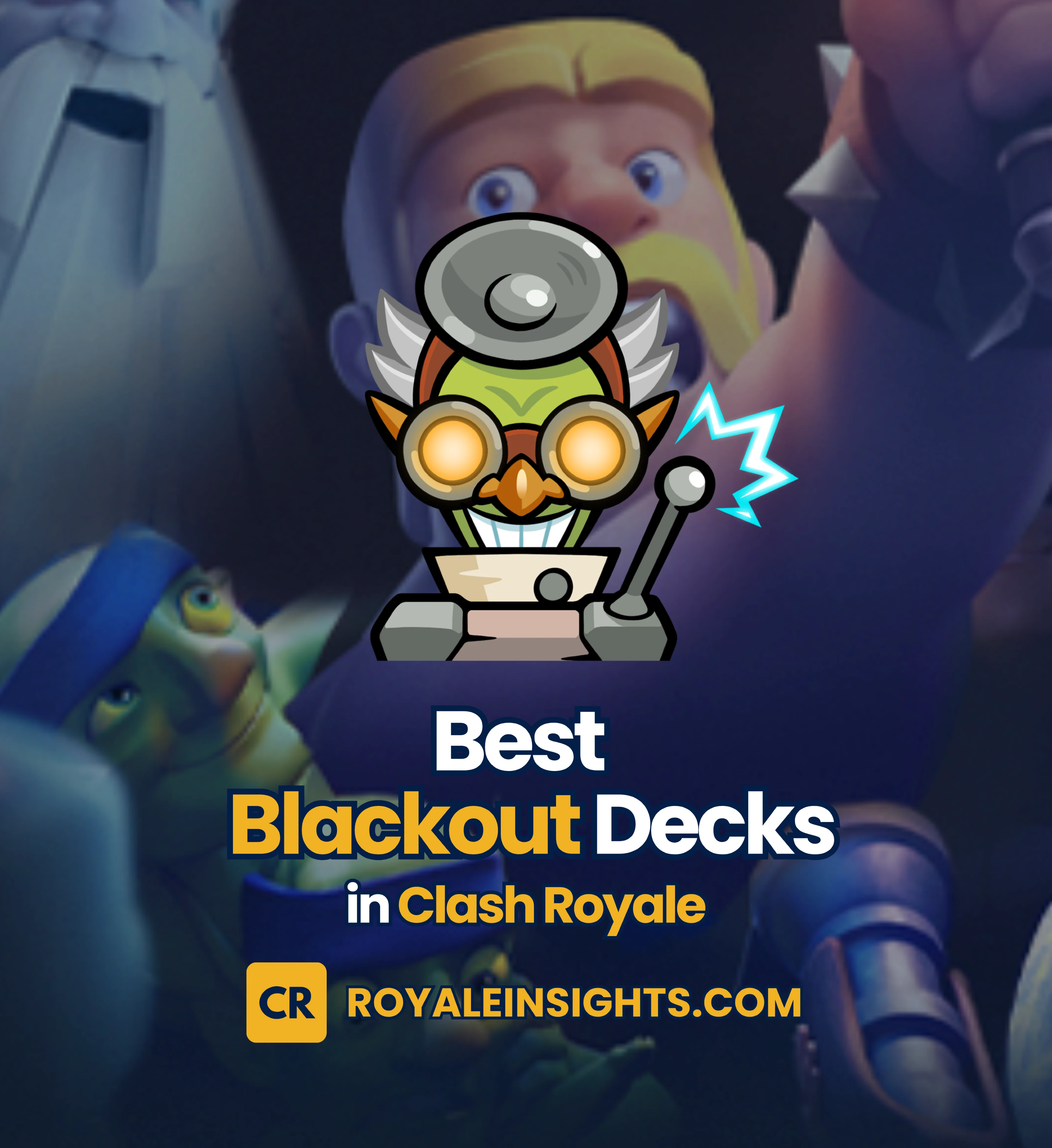 Best Blackout Event Decks in Clash Royale